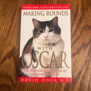 Making Rounds with Oscar: The Extraordinary Gift of an Ordinary Cat